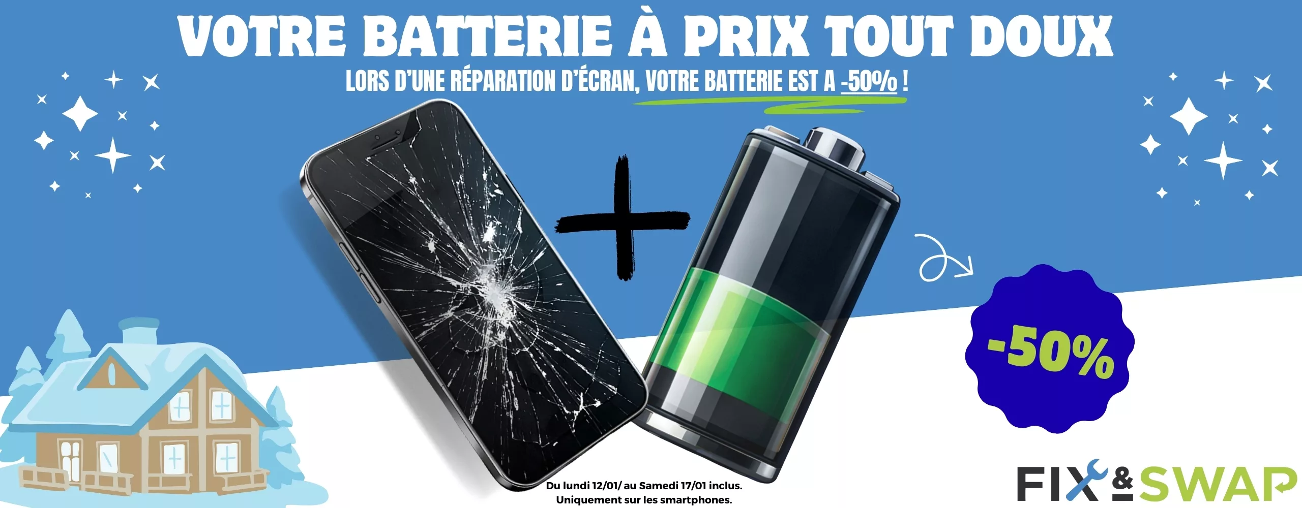 Promotion batterie -50% lors de la réparation de l'écran de mon smartphone.